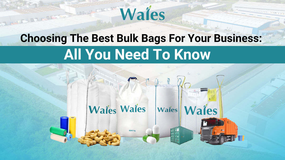 Choosing The Best Bulk Bags For Your Business: All You Need To Know