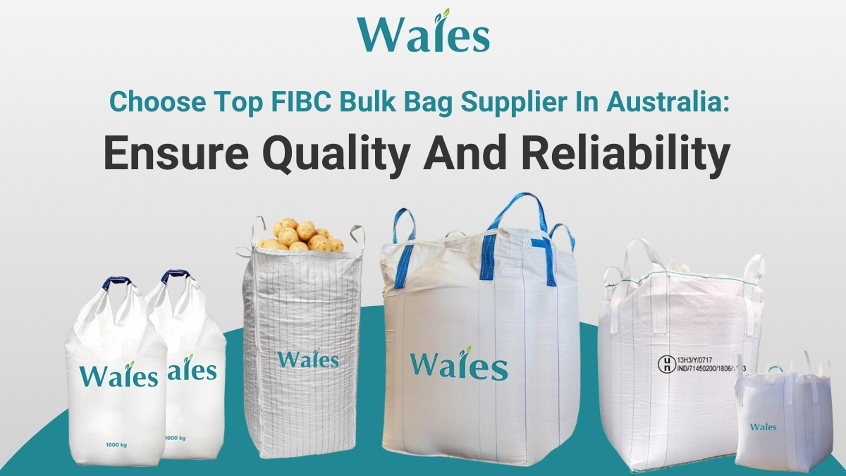 Choose Top FIBC Bulk Bag Supplier In Australia: Ensure Quality And Reliability