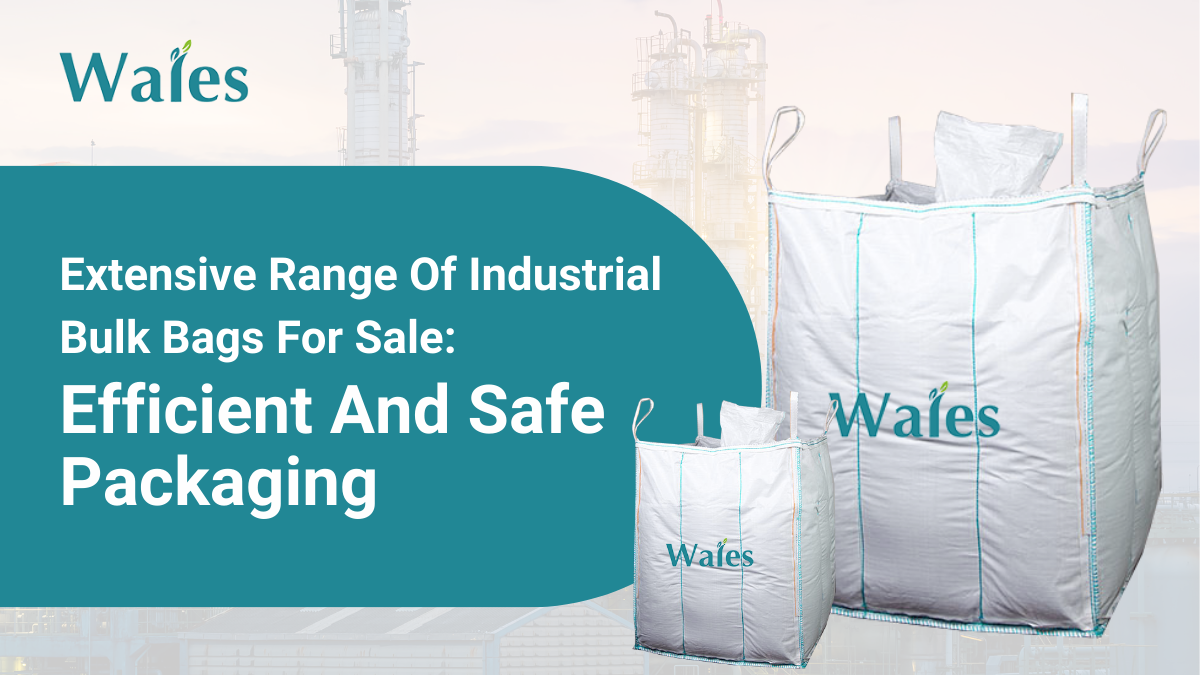 Extensive Range Of Industrial Bulk Bags For Sale: Efficient And Safe Packaging