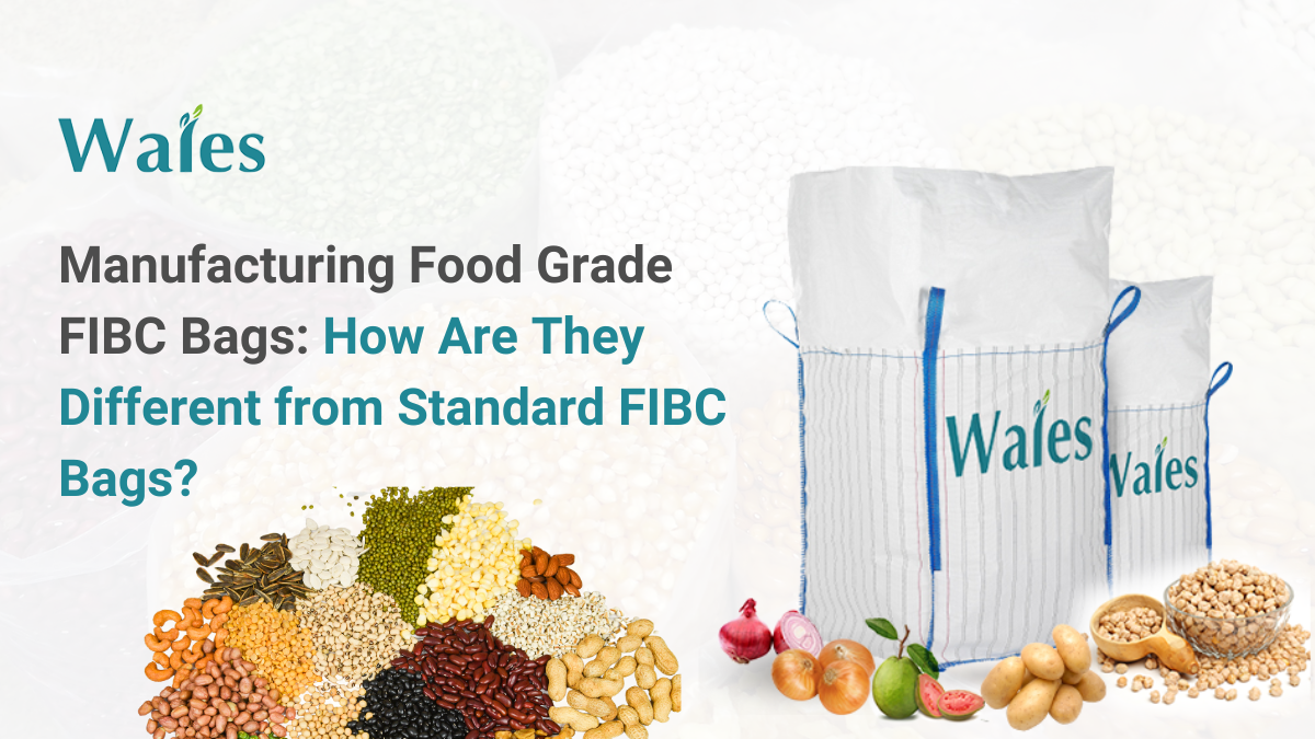 Manufacturing Food Grade FIBC Bags: How Are They Different from Standard FIBC Bags?