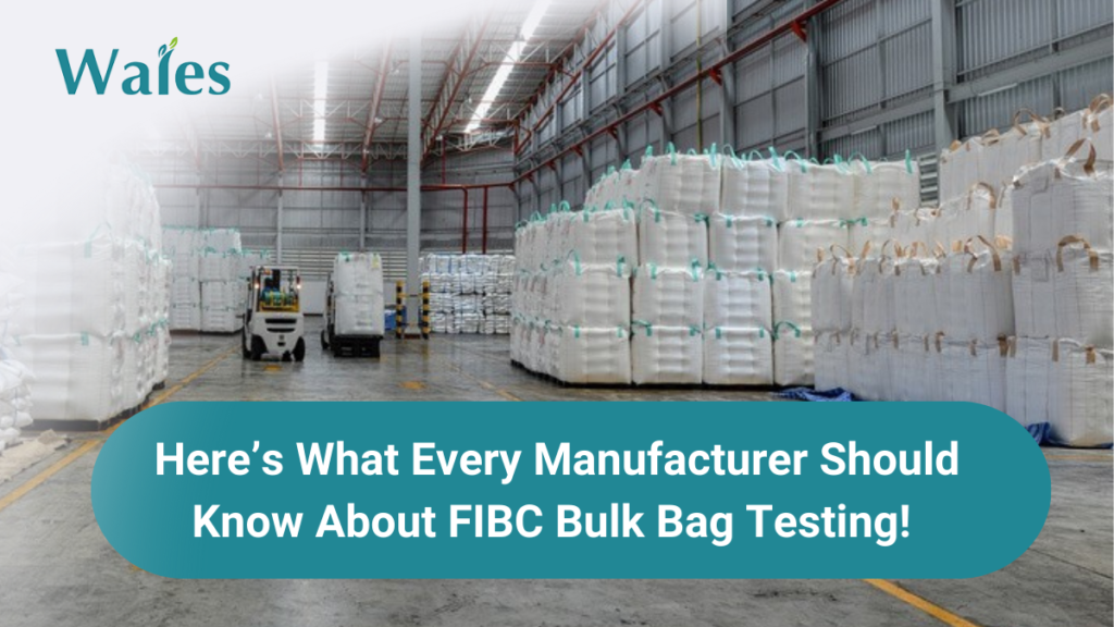 What Manufacturers Must Know About FIBC Bulk Bag Testing